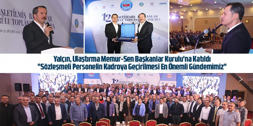 Ali Yalçın: "Sözleşmeli Personelin Kadroya Geçirilmesi En Önemli Gündemimiz"