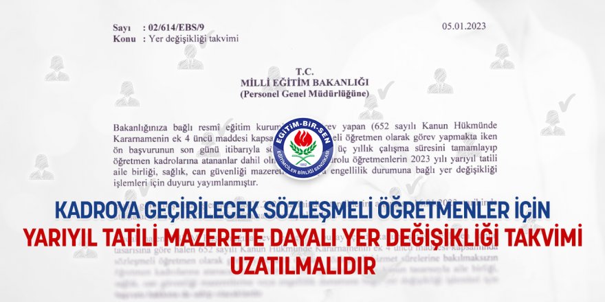 Eğitim Bir-Sen’den yarıyıl yer değişikliği takvimi uzasın çağrısı! Kadroya geçenler yararlanabilecek mi?