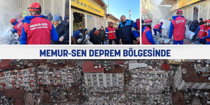 Memur-Sen deprem bölgesinde
