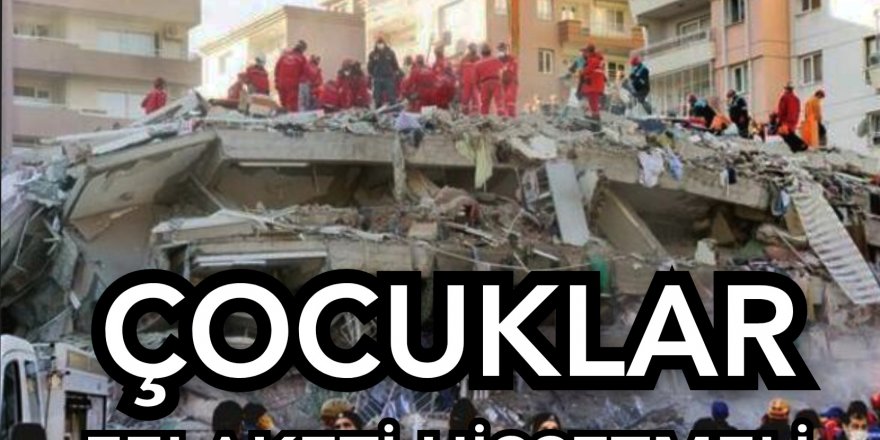 Çocuklar Felaketi Hissetmeli