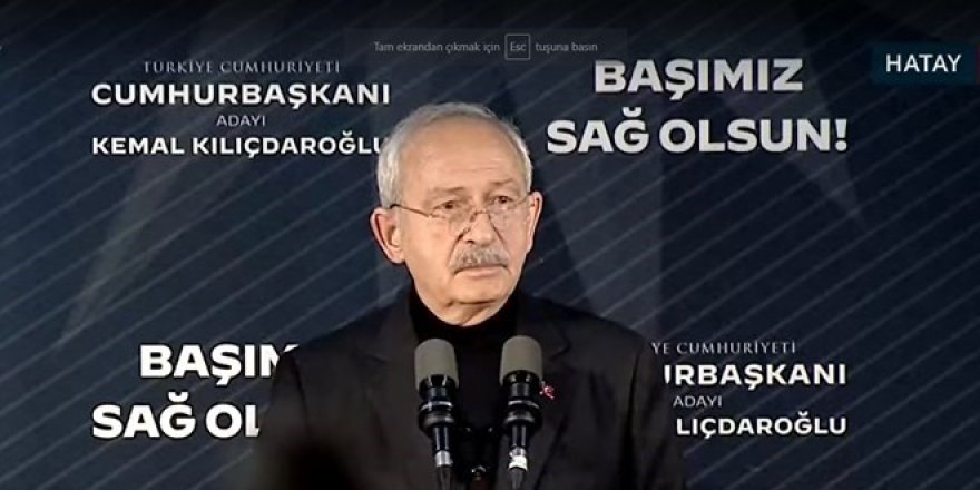 Kılıçdaroğlu: Depremzedelere TOKİ konutlarını ücretsiz vereceğiz