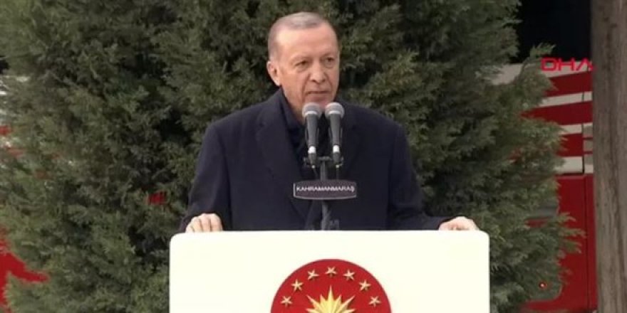 Erdoğan: Depremzedeleri yeni yuvalarına kavuşturacağız