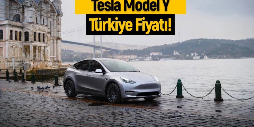 Tesla resmen Türkiye’de: İşte ilk satışa çıkan model ve fiyatı