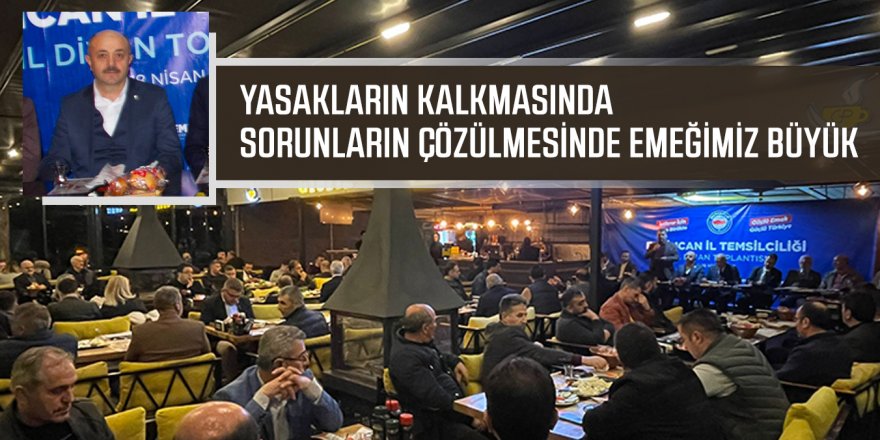 Talat Yavuz: Yasakların kalkmasında, sorunların çözülmesinde emeğimiz büyük