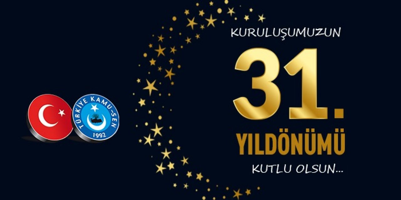 Türkiye Kamu-Sen 31. Yaşını Kutluyor!