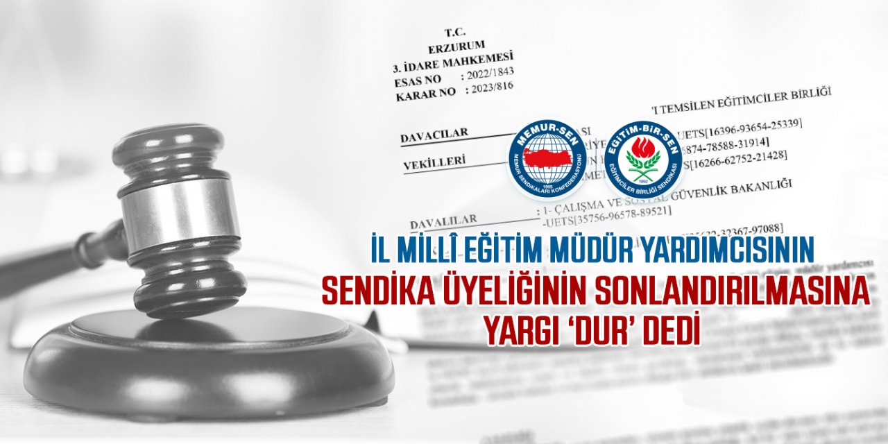İl müdür yardımcısı sendika üyesi olabilir mi? Yargıdan flaş karar!
