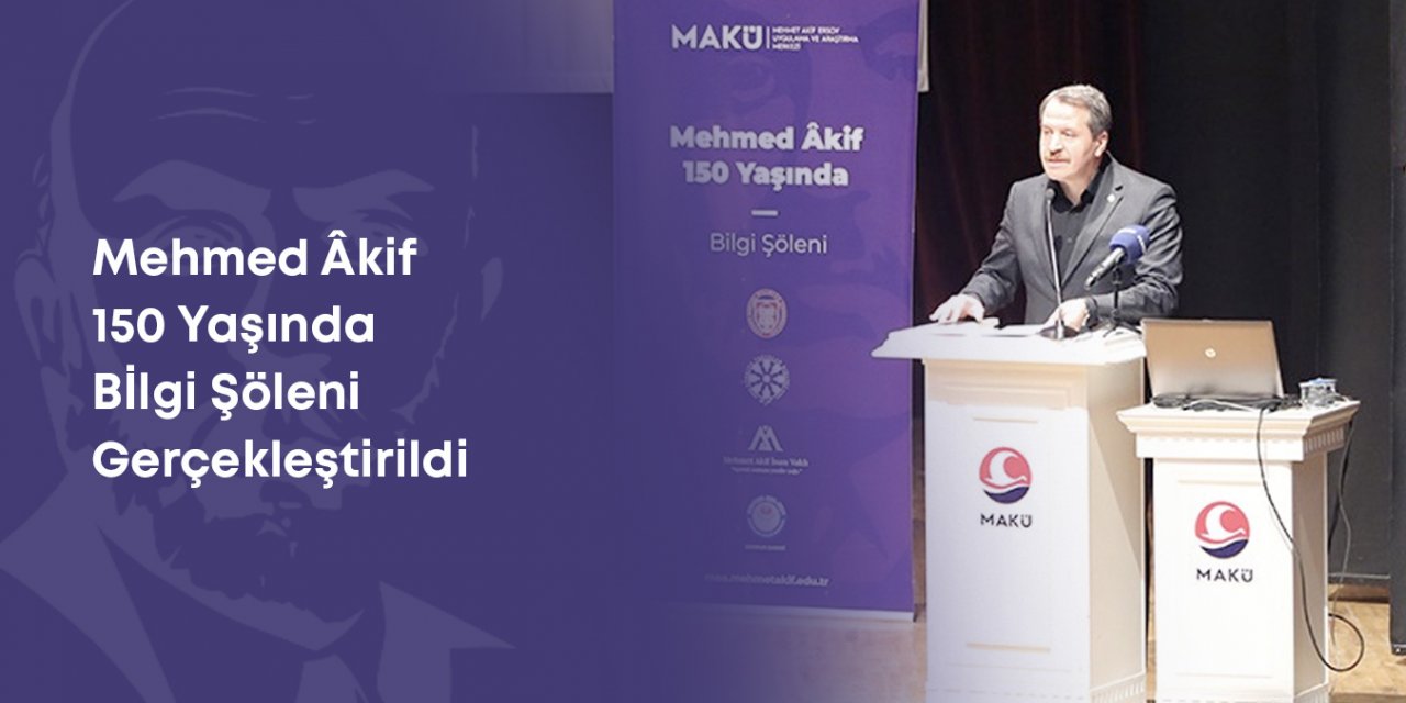 Mehmed Âkif 150 Yaşında Bilgi Şöleni gerçekleştirildi