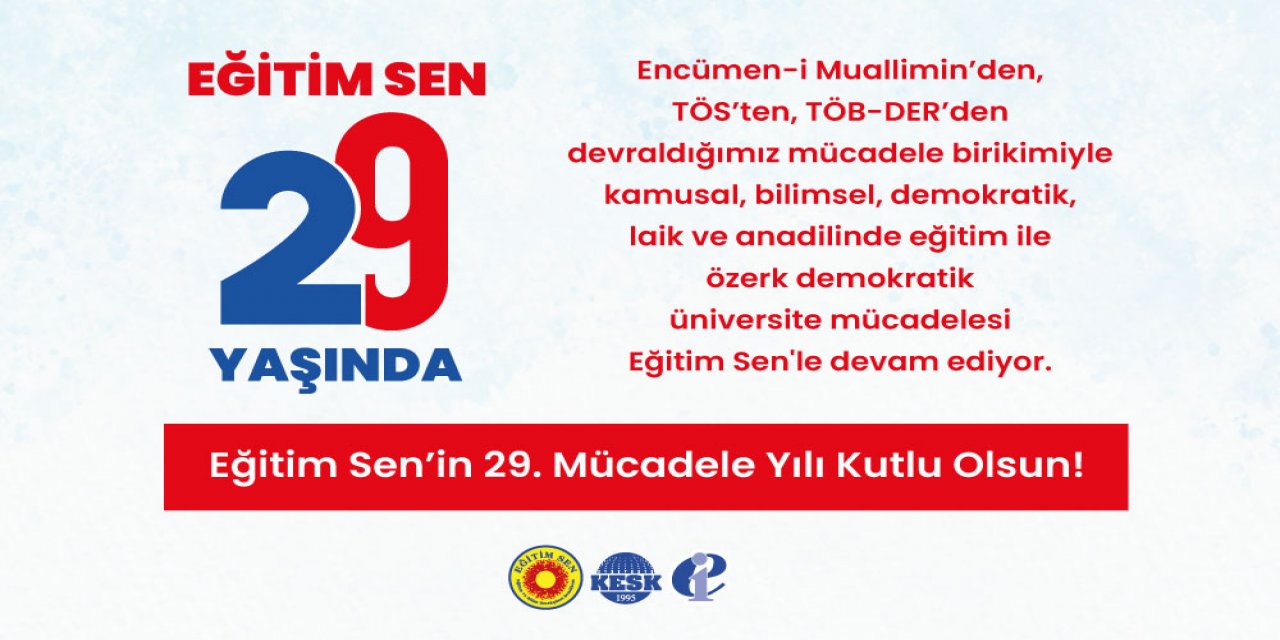 Eğitim Sen 29. Mücadele Yılını Kutluyor!