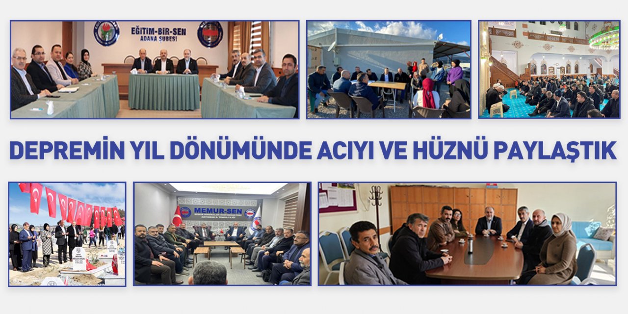 Eğitim-Bir-Sen: Depremin yıl dönümünde acıyı ve hüznü paylaştık