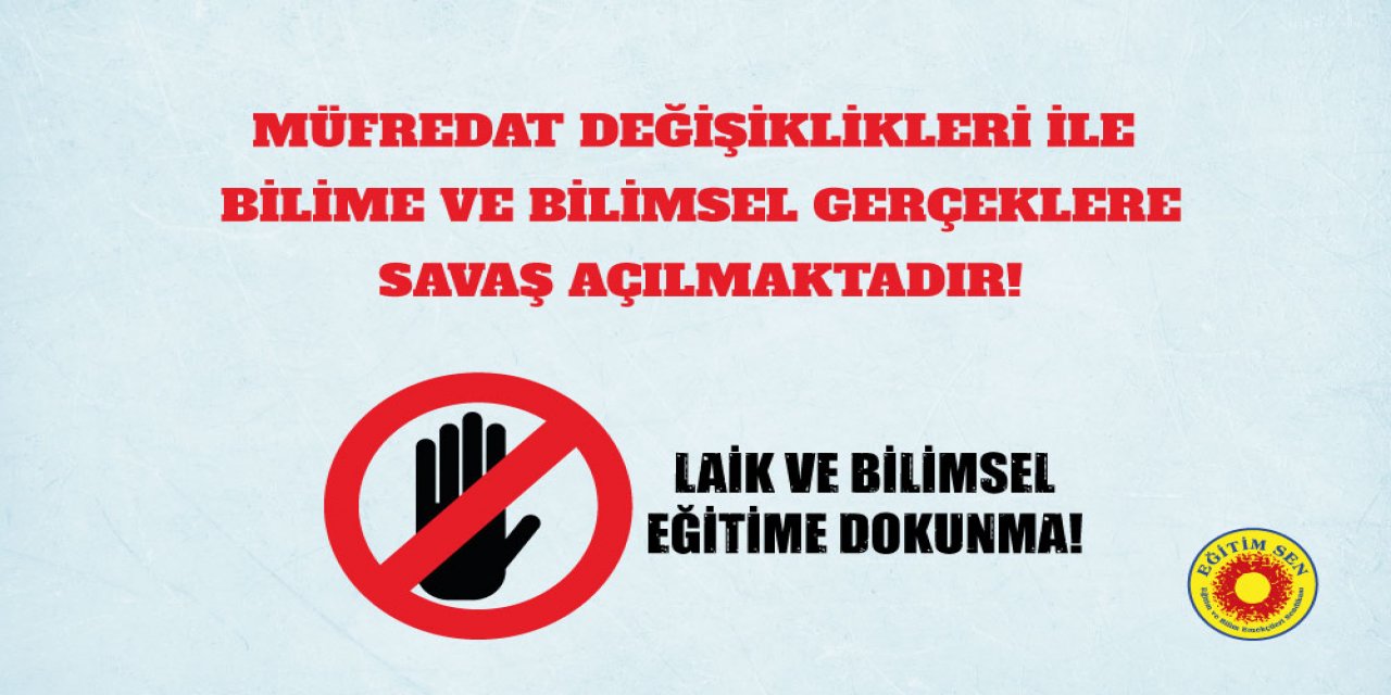Eğitim-Sen'den Henüz Açıklamamış Müfredat Değişikliğine Tepki!