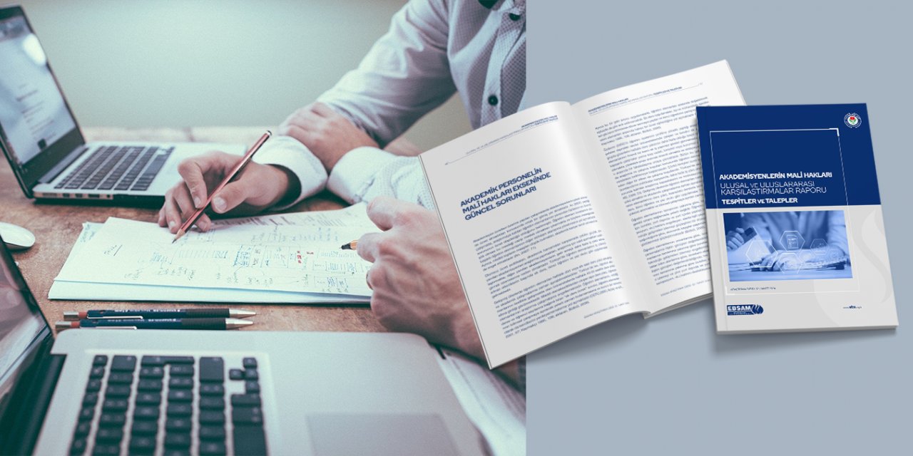 Eğitim-Bir-Sen'den akademisyenlerin mali ve özlük haklarına ilişkin rapor