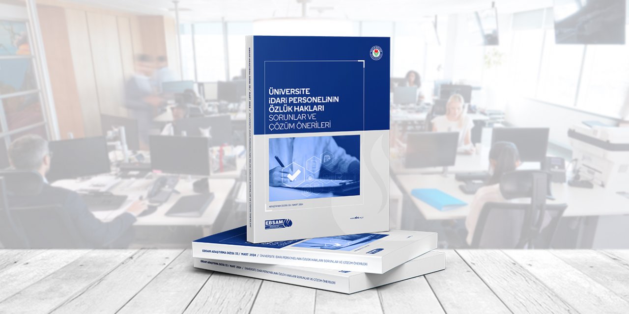 Eğitim-Bir-Sen Üniversite İdari Personelinin Özlük Hakları Raporu Yayınlandı