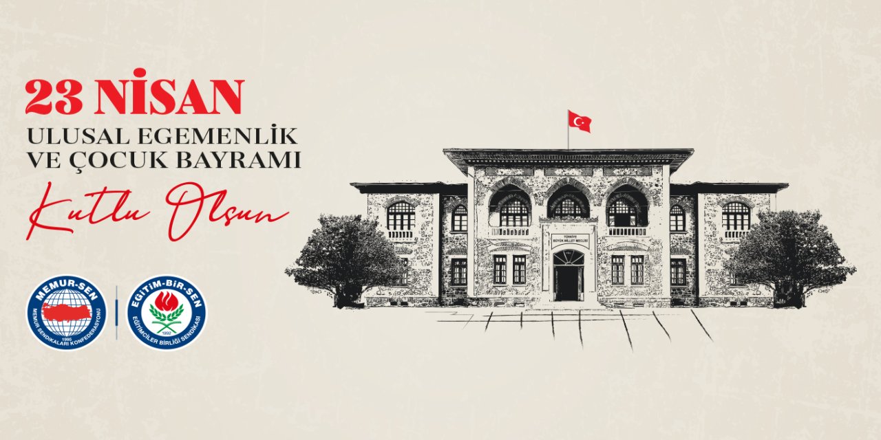 23 Nisan; Millete Saygı, Milli İradeye Güvendir!