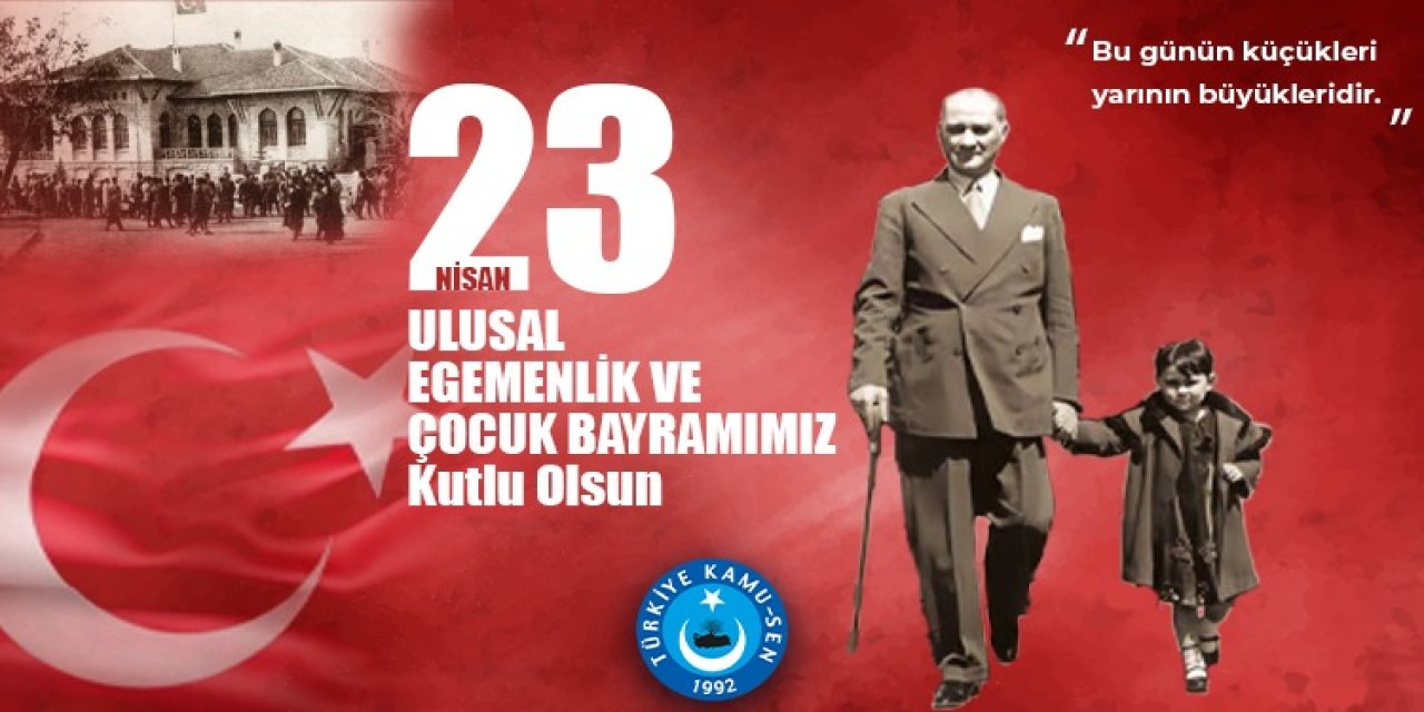 Önder Kahveci: Türk Milletinin Bağımsızlığının Teminatı Çocuklarımızın Bayramı Kutlu Olsun!