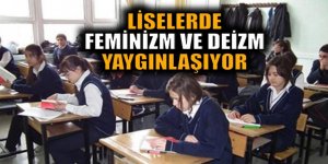 Şok Rapor: Liselerde Feminizm ve Deizm Yaygınlaşıyor