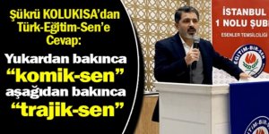 Şükrü Kolukısa'dan Türk Eğitim-Sen'e "Nagehan Alçı" Cevabı